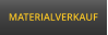 MATERIALVERKAUF